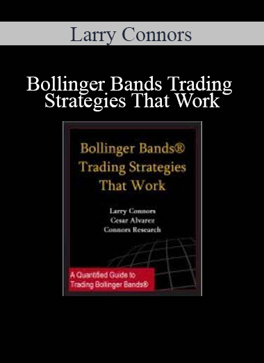 Larry Connors - Bollinger Bands Trading Strategies That Work