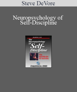 Steve DeVore - Neuropsychology of Self-Discipline
