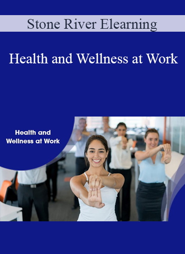 Stone River Elearning - Health and Wellness at Work