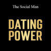 Dating Power - The Social Man