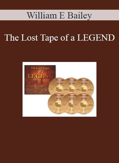 William E Bailey - The Lost Tape of a LEGEND