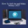 Freya Kotchakorn - How To Sell Art and Make Money 2023
