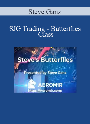 Steve Ganz - SJG Trading - Butterflies Class