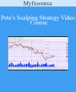 Myfxsource - Pete’s Scalping Strategy Video Course