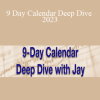 Jay Bailey - 9 Day Calendar Deep Dive 2023