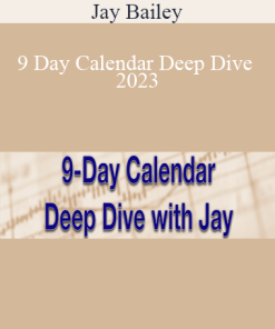 Jay Bailey - 9 Day Calendar Deep Dive 2023