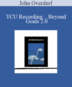 John Overdurf - TCU Recording…Beyond Goals 2.0
