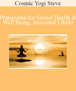 Cosmic Yogi Steve - Pranayama for Sexual Health & Well Being Increased Libido