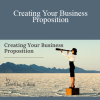 Geetika Saigal - Creating Your Business Proposition