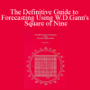 Patrick Mikula - The Definitive Guide to Forecasting Using W.D.Gann's Square of Nine