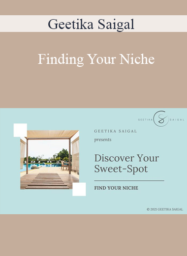 Geetika Saigal - Finding Your Niche