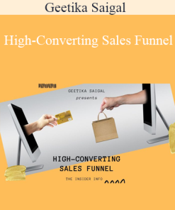 Geetika Saigal - High-Converting Sales Funnel