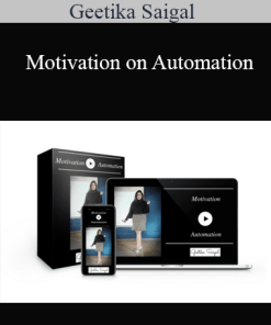 Geetika Saigal - Motivation on Automation