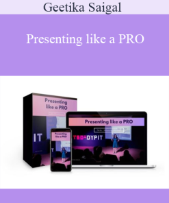 Geetika Saigal - Presenting like a PRO