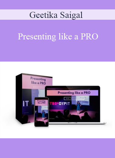 Geetika Saigal - Presenting like a PRO