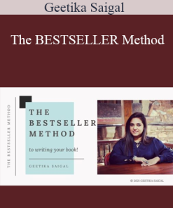 Geetika Saigal - The BESTSELLER Method