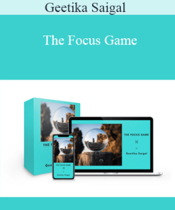 Geetika Saigal - The Focus Game