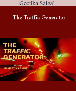 Geetika Saigal - The Traffic Generator