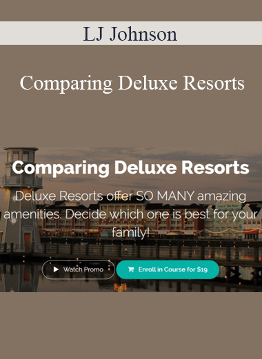 LJ Johnson - Comparing Deluxe Resorts