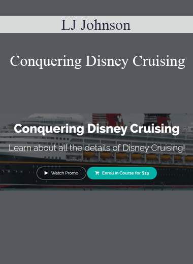 LJ Johnson - Conquering Disney Cruising