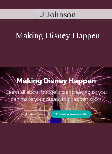 LJ Johnson - Making Disney Happen