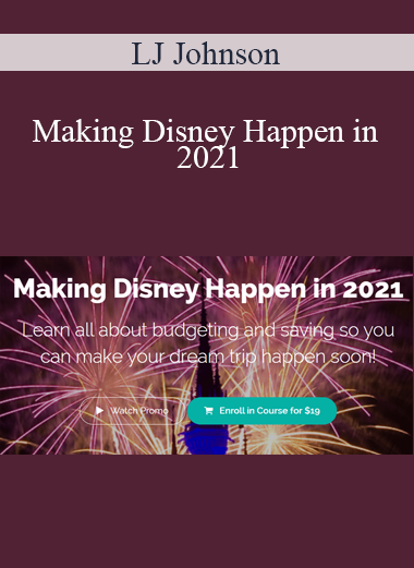 LJ Johnson - Making Disney Happen in 2021