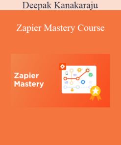 Deepak Kanakaraju - Zapier Mastery Course