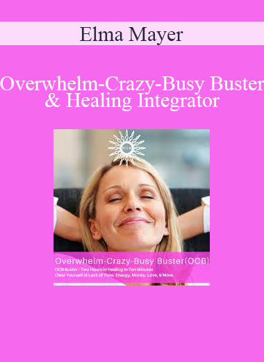 Elma Mayer - Overwhelm-Crazy-Busy Buster & Healing Integrator