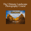 Ian Plant - The Ultimate Landscape Photography Course