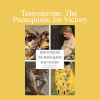 Primal Thrive - Testosterone: The Prerequisite for Victory