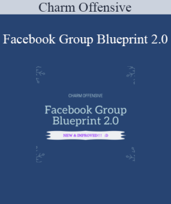Charm Offensive - Facebook Group Blueprint 2.0