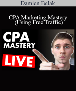 Damien Belak - CPA Marketing Mastery (Using Free Traffic)