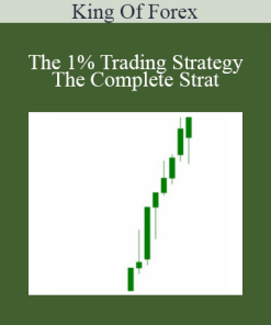 King Of Forex - The 1% Trading Strategy - The Complete Strat