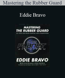 Mastering the Rubber Guard - Eddie Bravo