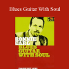 Ronnie Earl - Blues Guitar With Soul