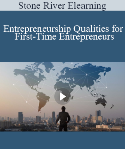 Stone River Elearning - Entrepreneurship Qualities for First-Time Entrepreneurs