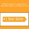 FORCE Amazon To Hand You #1 Bestseller Status In 48 Hours Or Less