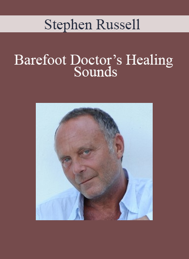 Stephen Russell - Barefoot Doctor’s Healing Sounds