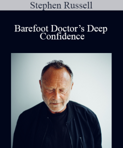 Stephen Russell - Barefoot Doctor’s Deep Confidence