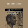 Bernardo Faria - The Faria Guard