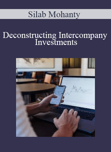 Silab Mohanty - Deconstructing Intercompany Investments