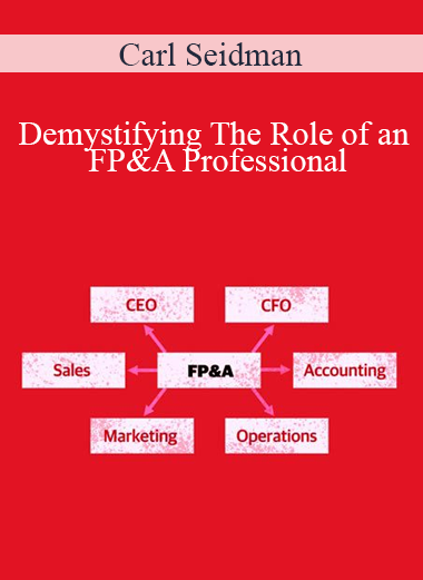 Carl Seidman - Demystifying The Role of an FP&A Professional