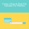 Stone River Elearning - Create a Drag & Drop File Uploader For Websites