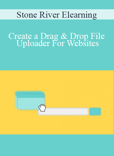 Stone River Elearning - Create a Drag & Drop File Uploader For Websites