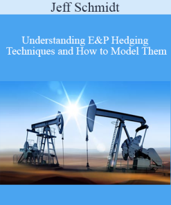 Jeff Schmidt - Understanding E&P Hedging Techniques and How to Model Them
