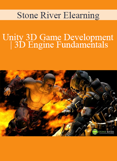 Stone River Elearning - Unity 3D Game Development | 3D Engine Fundamentals