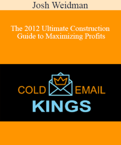 Josh Weidman - The 2012 Ultimate Construction Guide to Maximizing Profits