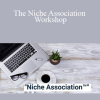 Ryan Lee - The Niche Association Workshop