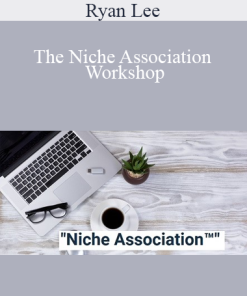 Ryan Lee - The Niche Association Workshop