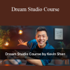 Kevin Shen - Dream Studio Course